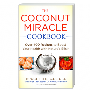 Coconut Miracle Cookbook Front Cover by Bruce Fife