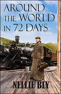 Around The World In 72 Days by Nellie Bly