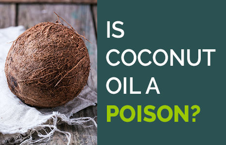 Is Coconut Oil A Poison