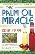 The Palm Oil Miracle by Dr. Bruce Fife